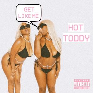 Hot Toddy的專輯Get Like Me. (Explicit)