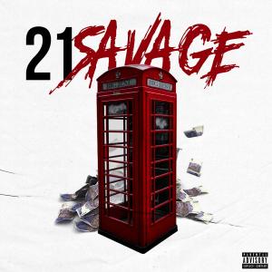 ดาวน์โหลดและฟังเพลง 21 Savage (Explicit) พร้อมเนื้อเพลงจาก Big Jest