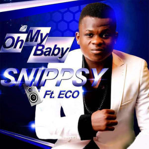Listen to Oh My Baby song with lyrics from Snipssy