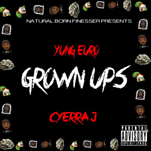ดาวน์โหลดและฟังเพลง Grown Ups พร้อมเนื้อเพลงจาก Yung Euro