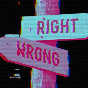收聽Wayvee的Right Or Wrong歌詞歌曲
