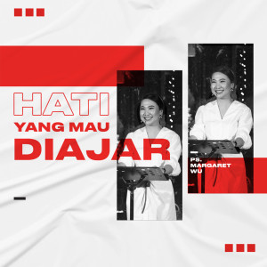 Listen to Hati Yang Mau Diajar song with lyrics from Margaret Wu