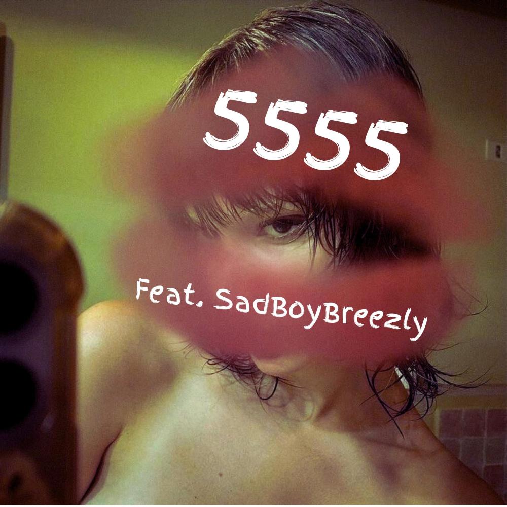 5555 (feat. SadBoyBreezly) (Explicit)