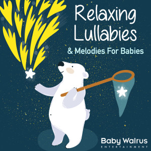 Relaxing Lullabies & Melodies for Babies