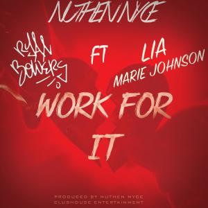Ryan Bowers的專輯Work for It (feat. Lia Marie Johnson & Nuthen Nyce) (Explicit)