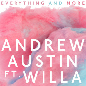 Dengarkan lagu Everything and More nyanyian Andrew Austin dengan lirik