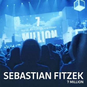 ดาวน์โหลดและฟังเพลง 7 Million (Radio Edit) พร้อมเนื้อเพลงจาก Sebastian Fitzek