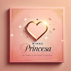收聽DJ Chad的Minha Princesa歌詞歌曲