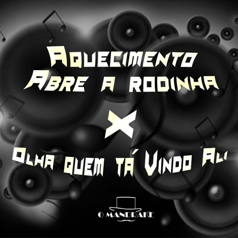 Aquecimento Abre a Rodinha X Olha Quem Ta Vindo Ali (Explicit)
