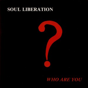 ดาวน์โหลดและฟังเพลง Who Are You พร้อมเนื้อเพลงจาก Soul Liberation