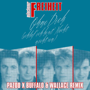 อัลบัม Ohne Dich (Pazoo x Buffalo&Wallace Remix) ศิลปิน Münchener Freiheit