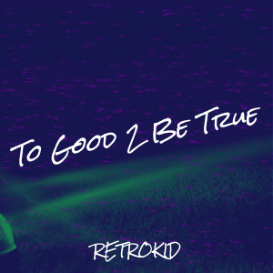 Album To Good 2 Be True (Explicit) from 