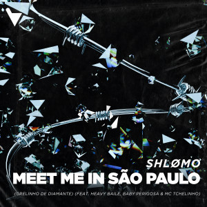 Heavy Baile的專輯Meet Me In São Paulo (Grelinho De Diamante) (feat. Heavy Baile, Baby Perigosa & MC Tchelinho)