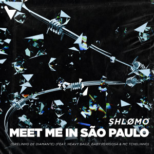 Shlømo的專輯Meet Me In São Paulo (Grelinho De Diamante) (feat. Heavy Baile, Baby Perigosa & MC Tchelinho)