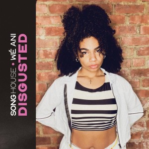 Dengarkan Disgusted lagu dari Song House dengan lirik