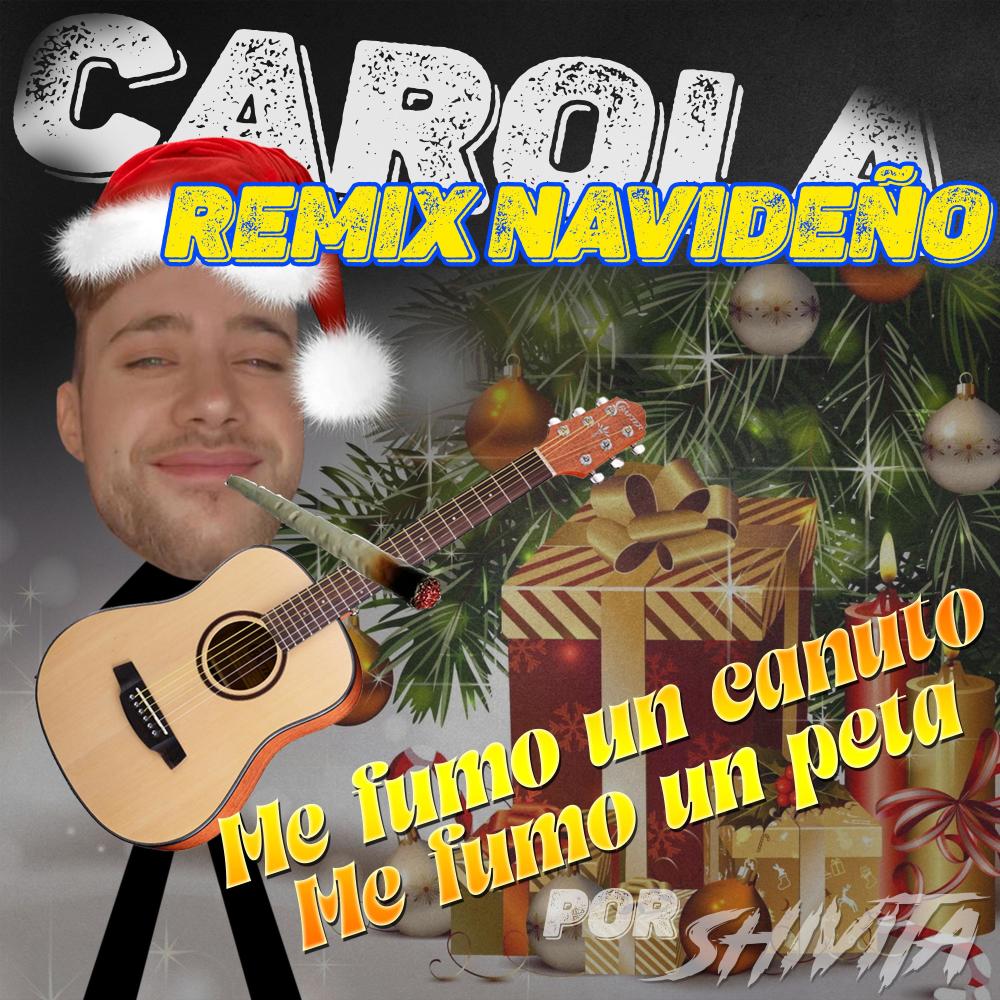 Me fumo un Canuto/Me fumo un peta (feat. Carola) (Shivita Remix Navideño)