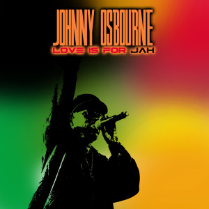 Love Is for Jah dari Johnny Osbourne