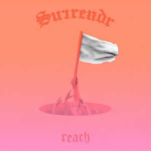 收聽Surrendr的Reach歌詞歌曲