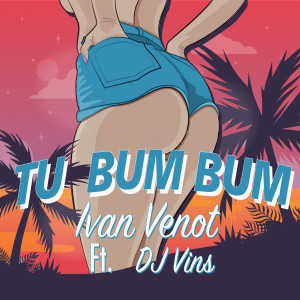 Listen to Tu Bum Bum song with lyrics from Ivan Venot