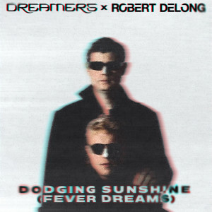 Robert DeLong的專輯Dodging Sunshine (Fever Dreams)