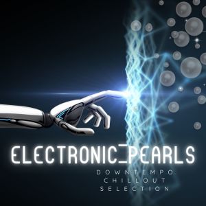 Electronic Pearls (Downtempo Chillout Selection) dari Various Artists