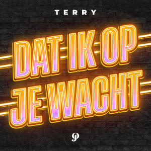ดาวน์โหลดและฟังเพลง Dat Ik Op Je Wacht พร้อมเนื้อเพลงจาก Terry（欧美）