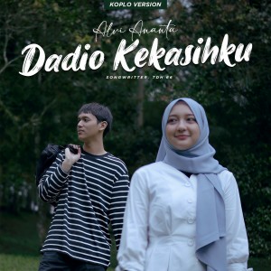 Listen to Dadio Kekasihku (Koplo) song with lyrics from Alvi Ananta