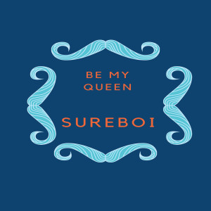 收聽Sureboi的Be My Queen歌詞歌曲