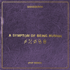 Shinedown的專輯A Symptom Of Being Human (Pop Remix)