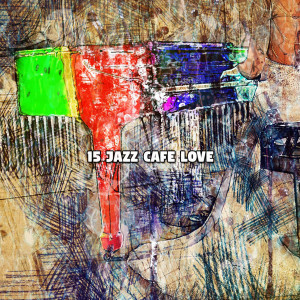 15 Jazz Cafe Love