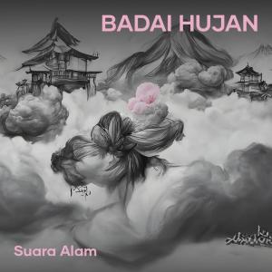 ดาวน์โหลดและฟังเพลง Badai Hujan พร้อมเนื้อเพลงจาก Suara Alam