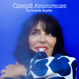 อัลบัม Compil Amoureuse ศิลปิน La Grande Sophie