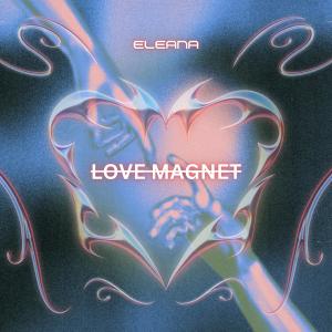 Eleana的專輯Love Magnet