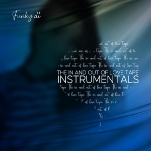 อัลบัม The In and Out of Love Tape (Instrumentals) ศิลปิน Funky DL