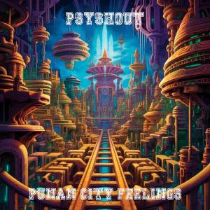 PsyShout的專輯Punan City Feelings (Original Mix)