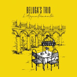 Beluga's Trio的專輯L'appuntamento
