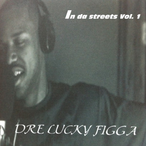 收聽Dre Lucky Figga的Look at My Life (Explicit)歌詞歌曲