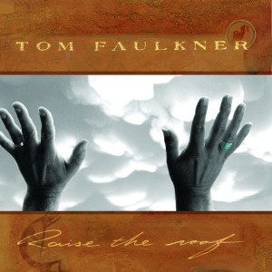 Tom Faulkner的專輯Raise The Roof