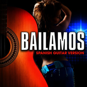 收聽Paul Barry的Bailamos (Spanish Guitar Version)歌詞歌曲