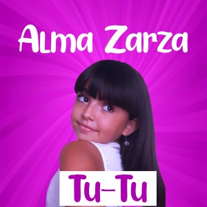 ดาวน์โหลดและฟังเพลง Tu-Tu (Cover) พร้อมเนื้อเพลงจาก Alma Zarza