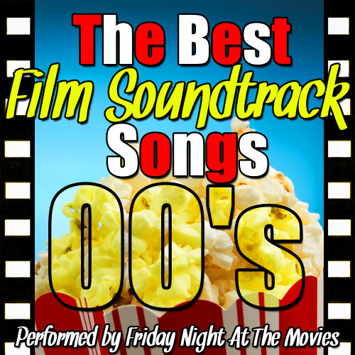 The Best Film Soundtrack Songs: 00's (Explicit)