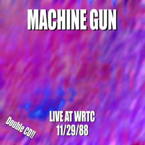Machine Gun的專輯Machine Gun Live at WRTC 11/29/88