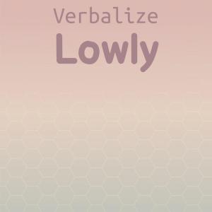 อัลบัม Verbalize Lowly ศิลปิน Various