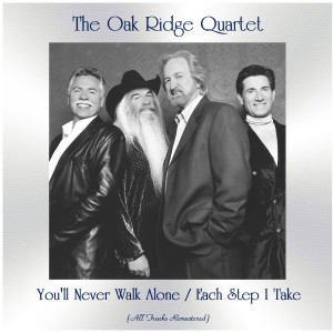 ดาวน์โหลดและฟังเพลง You'll Never Walk Alone (Remastered 2018) พร้อมเนื้อเพลงจาก The Oak Ridge Quartet