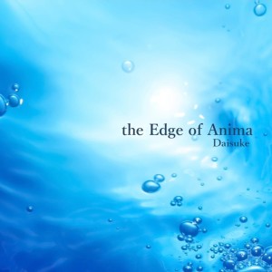 Album the Edge of Anima oleh Daisuke
