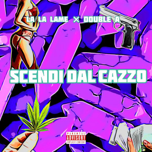 La La Lame的专辑Scendi dal cazzo (Explicit)