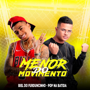 DJ Biel do Furduncinho的專輯Menor do Movimento (Explicit)