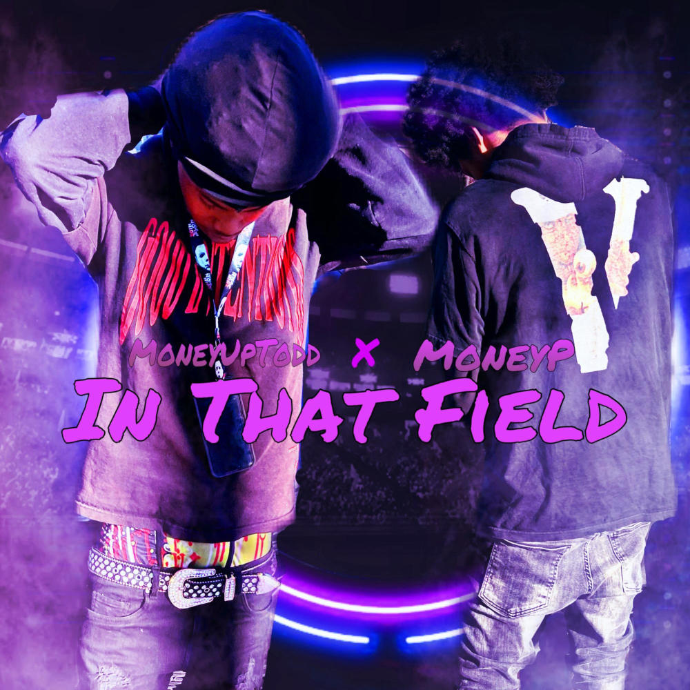 In That Field (feat. MoneyP) (Explicit)