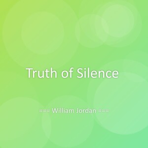 Listen to Truth of Silence song with lyrics from William Jordan