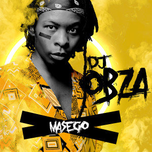 ดาวน์โหลดและฟังเพลง Masego พร้อมเนื้อเพลงจาก DJ Obza